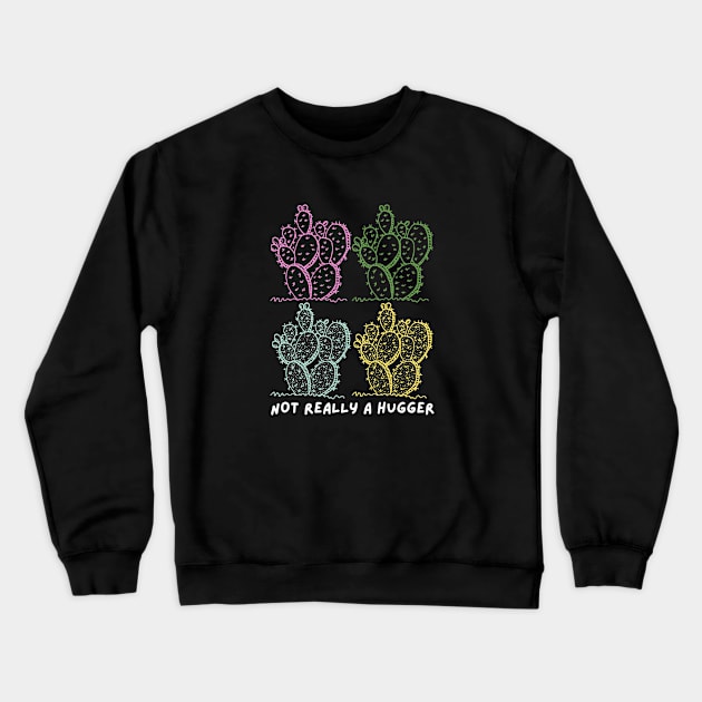 Not a Hugger Crewneck Sweatshirt by Unique Treats Designs